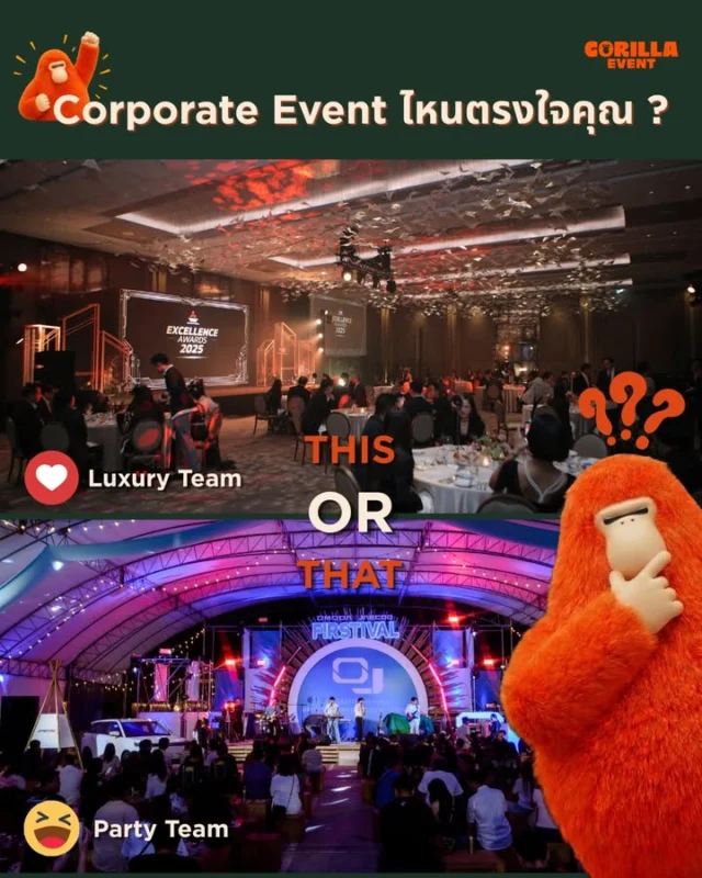 Corporate Event ปีนี้
ออฟฟิศคุณเป็นสายไหน มาโหวตกัน!
คุณอยากได้แบบไหน

❤️ กด Heart ให้ Luxury Team 
😆 กด HaHA ให้ Party Team 

ไม่ว่าคุณจะเลือกสไตล์ไหน ทีมงานกอริลก็พร้อมเนรมิตให้เป็นจริง พร้อมดูแลทุกขั้นตอน 

Which corporate event style defines your office this year?
Let's vote!

❤️ React with "Heart" for Luxury Team
😆 React with "Haha" for Party Team 

Whichever style you choose, Gorilla Event is ready 
to bring it to life with end-to-end event management.

ติดต่อและติดตามทีมลิงยักษ์ 🦍
 
📞 +66 83 498 0062
📧 info@gorillaevent.com